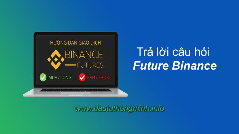 Trả lời câu hỏi future binance