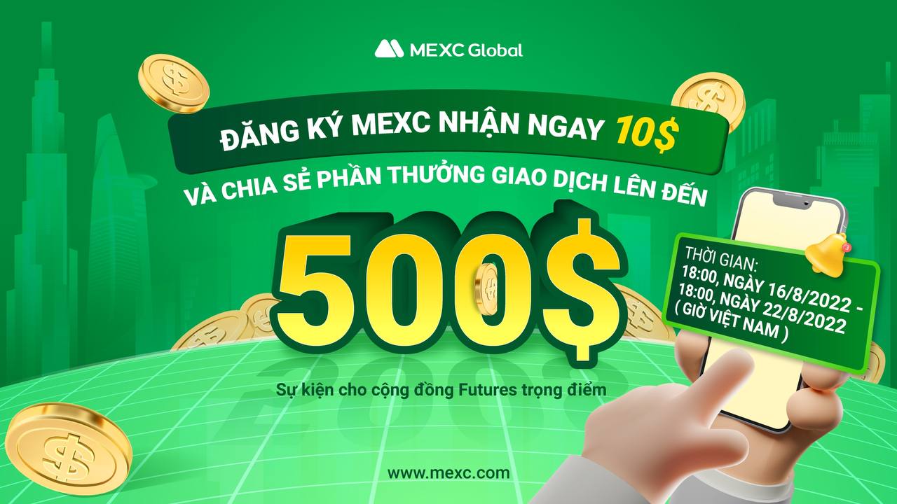 Sự kiện giao dịch Futures MEXC: Giao dịch hăng say, nhận ngay 10$ tiền thưởng Futures và chia sẻ pool giải thưởng dành cho đại lý lên đến 1,100$